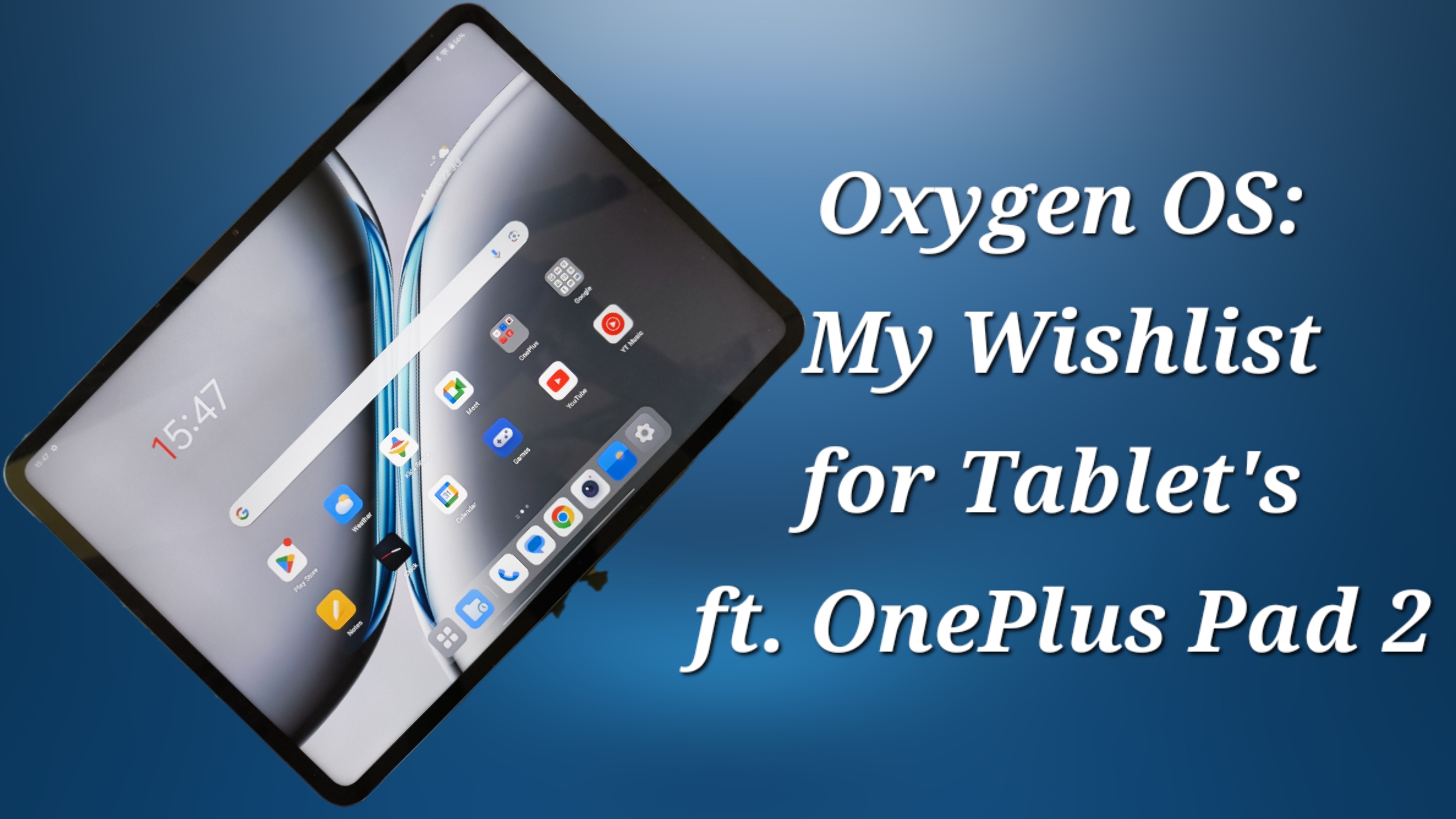 What I want to see in Oxygen OS 15 on OnePlus Tablets ft. OnePlus Pad 2