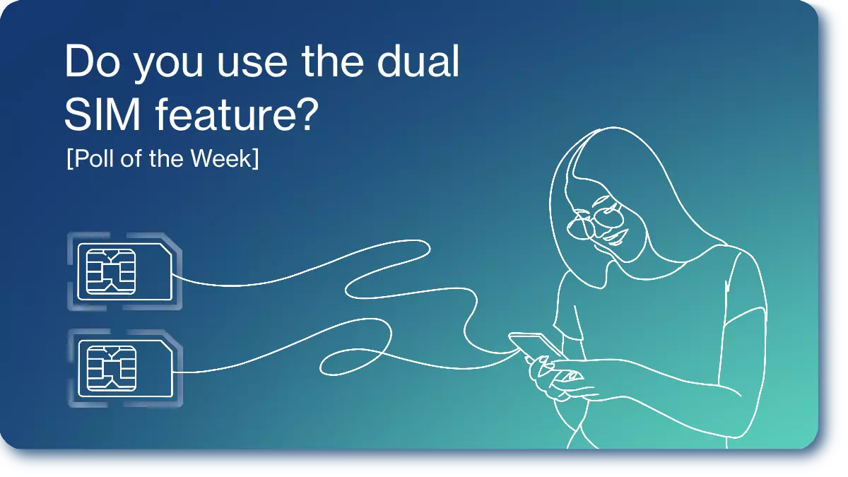 [Results] [Poll of the Week] Do you use the Dual SIM feature?