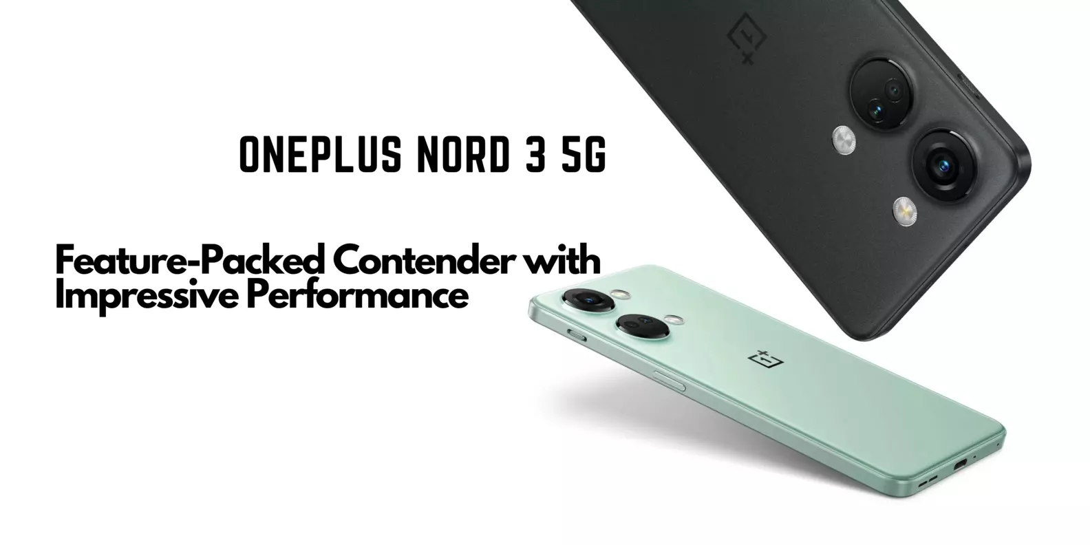 OnePlus Nord 3 5G Review: A Feature-Packed Contender with