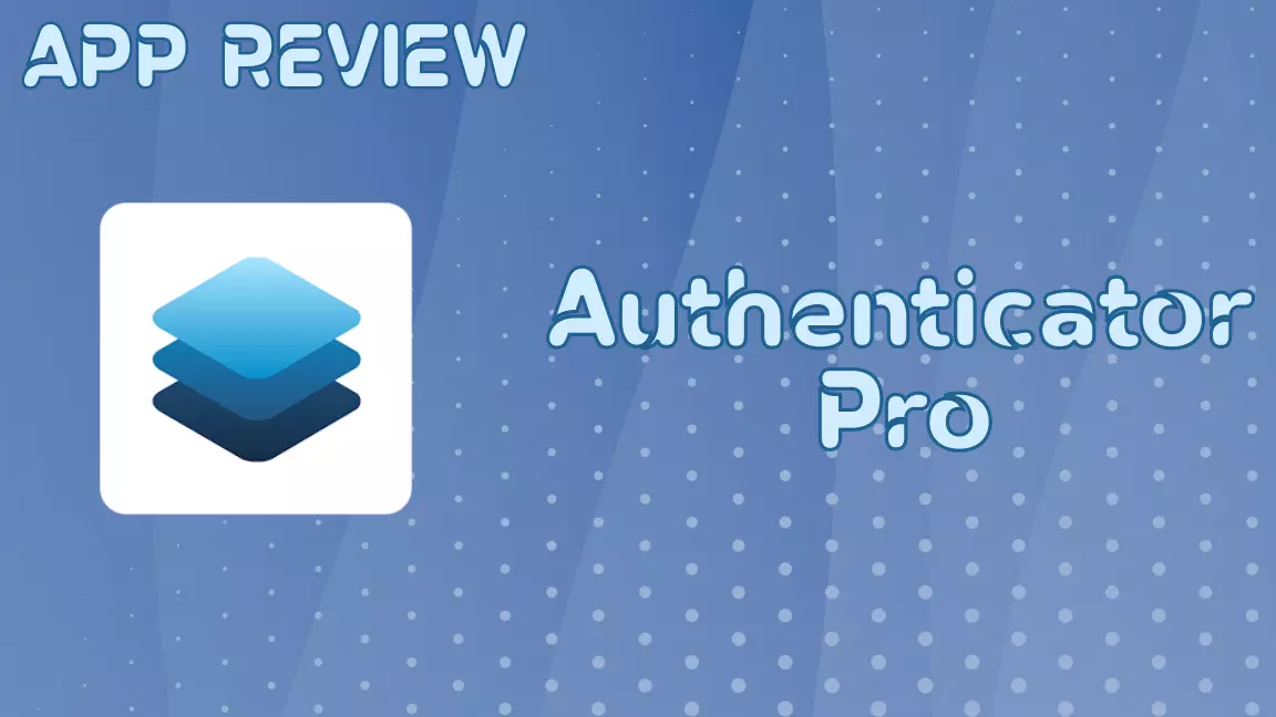Authenticator Pro - best tool for 2FA